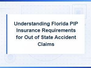 Florida Pip Insurance Rules for Out-of-State Accidents