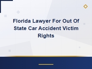 Out-Of-State Car Accident Victim Rights in Florida